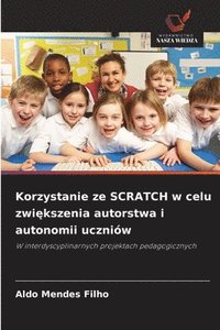 bokomslag Korzystanie ze SCRATCH w celu zwi?kszenia autorstwa i autonomii uczniów