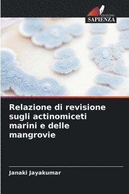 bokomslag Relazione di revisione sugli actinomiceti marini e delle mangrovie