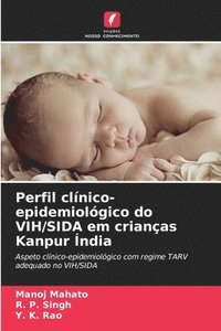 bokomslag Perfil clínico-epidemiológico do VIH/SIDA em crianças Kanpur Índia
