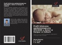 bokomslag Profil kliniczno-epidemiologiczny HIV/AIDS u dzieci w Kanpur w Indiach