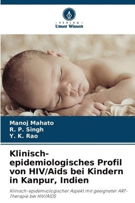 bokomslag Klinisch-epidemiologisches Profil von HIV/Aids bei Kindern in Kanpur, Indien