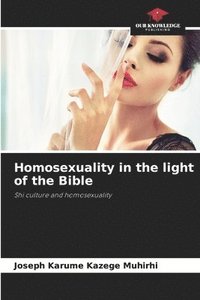 bokomslag Homosexuality in the light of the Bible