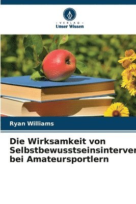 Ryan Williams - Wirksamkeit von Selbstbewusstseinsinterventionen bei Amateursportlern, Häftad
