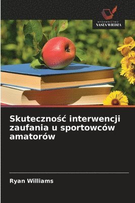 Ryan Williams - Skutecznośc interwencji zaufania u sportowców amatorów, Häftad