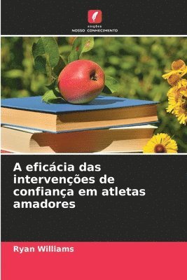 Ryan Williams - A eficácia das intervenções de confiança em atletas amadores, Häftad