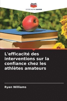 Ryan Williams - L'efficacité des interventions sur la confiance chez les athlètes amateurs, Häftad