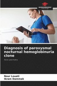bokomslag Diagnosis of paroxysmal nocturnal hemoglobinuria clone