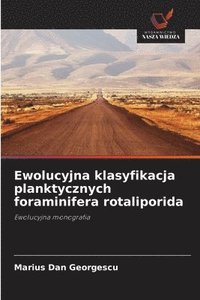 bokomslag Ewolucyjna klasyfikacja planktycznych foraminifera rotaliporida