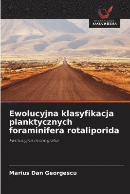 bokomslag Ewolucyjna klasyfikacja planktycznych foraminifera rotaliporida