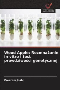 bokomslag Wood Apple: Rozmna?anie in vitro i test prawdziwo?ci genetycznej