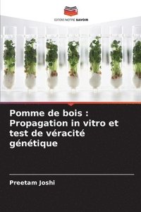 bokomslag Pomme de bois: Propagation in vitro et test de véracité génétique