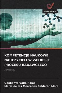 bokomslag Kompetencje Naukowe Nauczycieli W Zakresie Procesu Badawczego
