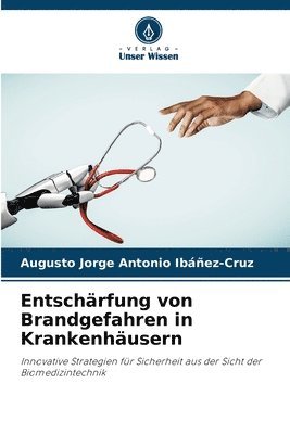 Augusto Jorge Antonio Ibáñez-Cruz - Entschärfung von Brandgefahren in Krankenhäusern, Häftad