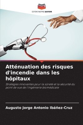 Augusto Jorge Antonio Ibáñez-Cruz - Atténuation des risques d'incendie dans les hôpitaux, Häftad