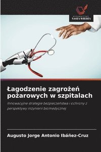 bokomslag ¿agodzenie zagro¿e¿ po¿arowych w szpitalach