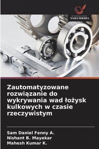 bokomslag Zautomatyzowane rozwi¿zanie do wykrywania wad ¿o¿ysk kulkowych w czasie rzeczywistym