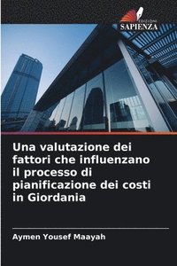 bokomslag Una valutazione dei fattori che influenzano il processo di pianificazione dei costi in Giordania