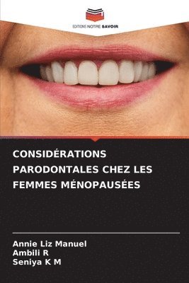 Annie Liz Manuel, Ambili R, Seniya K M - Considérations Parodontales Chez Les Femmes Ménopausées, Häftad