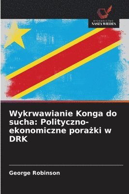 George Robinson - Wykrwawianie Konga do sucha, Häftad