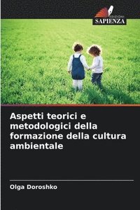 bokomslag Aspetti teorici e metodologici della formazione della cultura ambientale