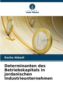 Determinanten des Betriebskapitals in jordanischen Industrieunternehmen