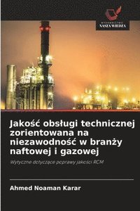 bokomslag Jako?c obslugi technicznej zorientowana na niezawodno?c w bran?y naftowej i gazowej