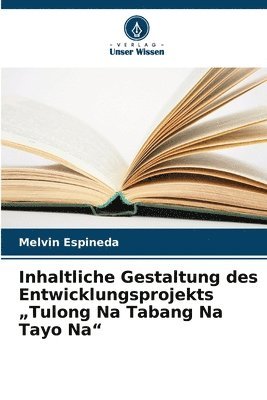 Melvin Espineda - Inhaltliche Gestaltung des Entwicklungsprojekts "Tulong Na Tabang Na Tayo Na", Häftad