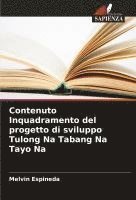 bokomslag Contenuto Inquadramento del progetto di sviluppo Tulong Na Tabang Na Tayo Na