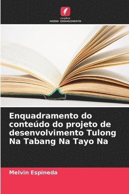 bokomslag Enquadramento do conteúdo do projeto de desenvolvimento Tulong Na Tabang Na Tayo Na