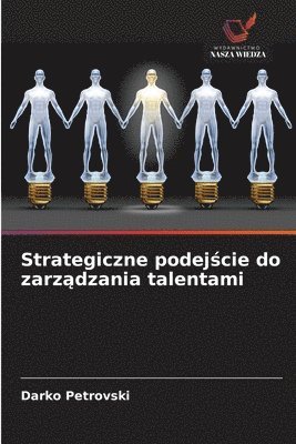bokomslag Strategiczne podej?cie do zarz?dzania talentami