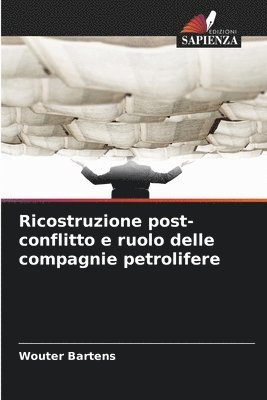 bokomslag Ricostruzione post-conflitto e ruolo delle compagnie petrolifere