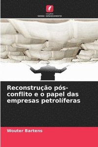 bokomslag Reconstrução pós-conflito e o papel das empresas petrolíferas