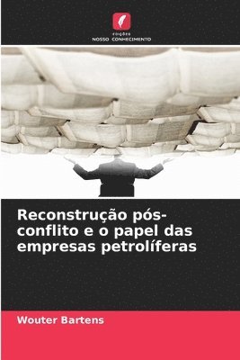 bokomslag Reconstrução pós-conflito e o papel das empresas petrolíferas