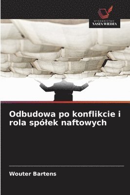 bokomslag Odbudowa po konflikcie i rola spólek naftowych