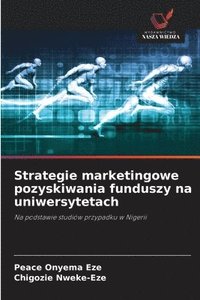 bokomslag Strategie marketingowe pozyskiwania funduszy na uniwersytetach