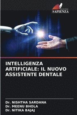 Nishtha Sardana, Meenu Bhola, Nitika Bajaj, Dr. NISHTHA SARDANA, Dr. Meenu Bhola - Intelligenza Artificiale, Häftad
