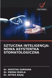 bokomslag Sztuczna Inteligencja: Nowa Asystentka Stomatologiczna