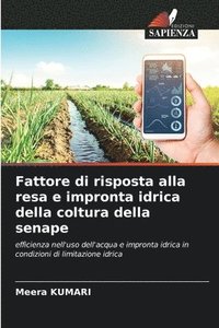 bokomslag Fattore di risposta alla resa e impronta idrica della coltura della senape