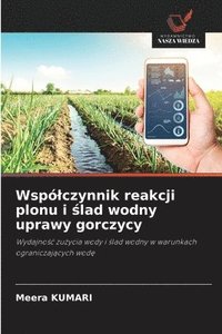 bokomslag Wspólczynnik reakcji plonu i ?lad wodny uprawy gorczycy