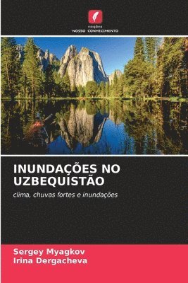 Sergey Myagkov, Irina Dergacheva - Inundações No Uzbequistão, Häftad