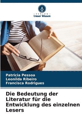 Patrícia Pessoa, Leonilda Ribeiro, Francisca Rodrigues - Bedeutung der Literatur für die Entwicklung des einzelnen Lesers, Häftad