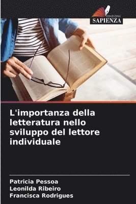 Patrícia Pessoa, Leonilda Ribeiro, Francisca Rodrigues - L'importanza della letteratura nello sviluppo del lettore individuale, Häftad