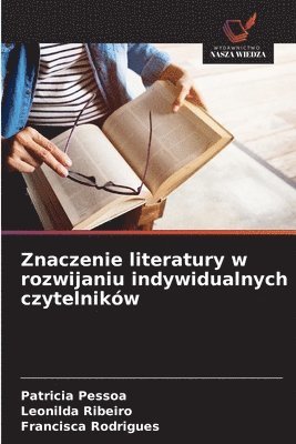 Patrícia Pessoa, Leonilda Ribeiro, Francisca Rodrigues - Znaczenie literatury w rozwijaniu indywidualnych czytelników, Häftad