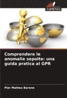 bokomslag Comprendere le anomalie sepolte: una guida pratica al GPR