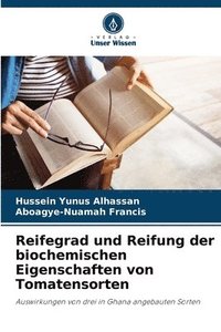 bokomslag Reifegrad und Reifung der biochemischen Eigenschaften von Tomatensorten