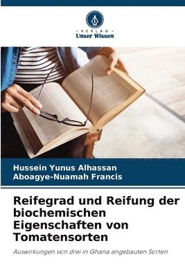 Hussein Yunus Alhassan, Aboagye-Nuamah Francis - Reifegrad und Reifung der biochemischen Eigenschaften von Tomatensorten, Häftad