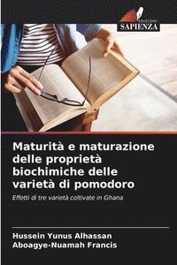 bokomslag Maturità e maturazione delle proprietà biochimiche delle varietà di pomodoro