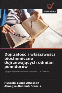 bokomslag Dojrzalo?c i wla?ciwo?ci biochemiczne dojrzewaj?cych odmian pomidorów