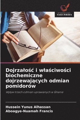 bokomslag Dojrzalo?c i wla?ciwo?ci biochemiczne dojrzewaj?cych odmian pomidorów