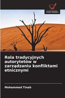 bokomslag Rola tradycyjnych autorytetów w zarz?dzaniu konfliktami etnicznymi